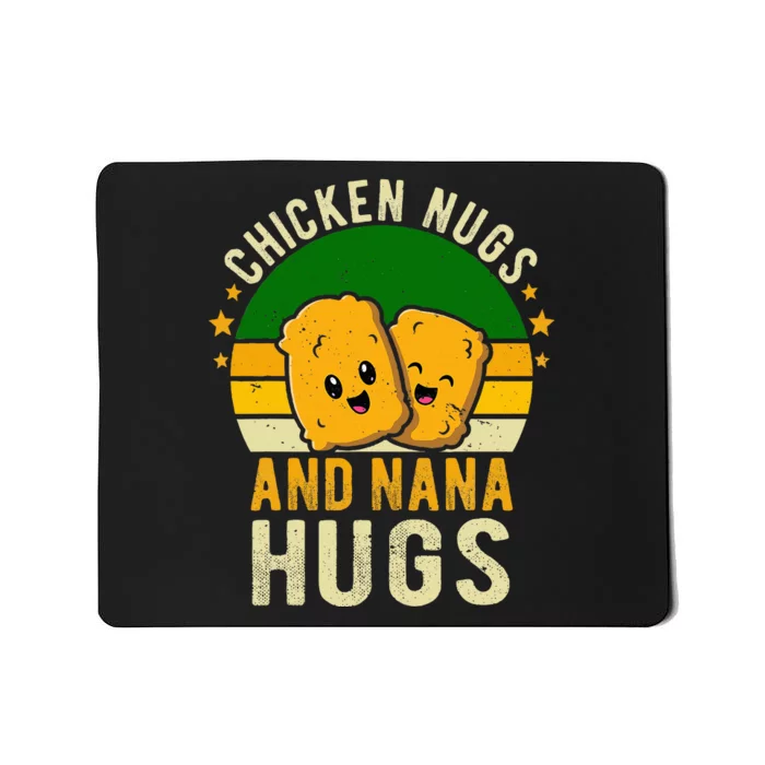 Chicken Nugs And Nana Hugs For Chicken Nugget Lover Mousepad