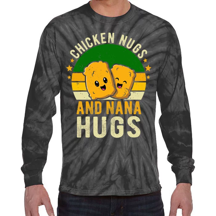 Chicken Nugs And Nana Hugs For Chicken Nugget Lover Tie-Dye Long Sleeve Shirt