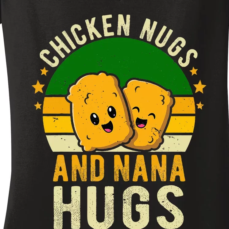 Chicken Nugs And Nana Hugs For Chicken Nugget Lover Women's V-Neck T-Shirt