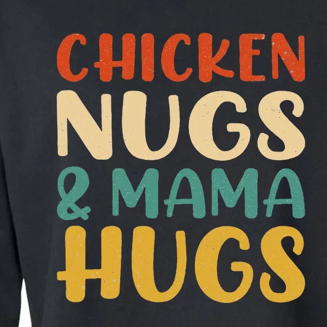 Chicken Nugs and Mama Hugs Foodies Lovers Cropped Pullover Crew