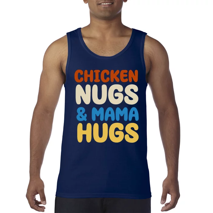 Chicken Nugs And Mama Hugs Tank Top