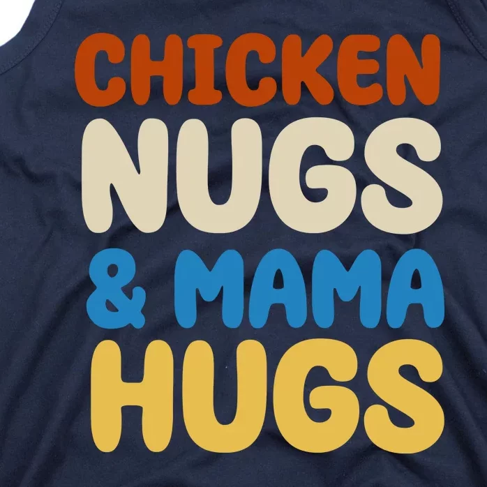 Chicken Nugs And Mama Hugs Tank Top