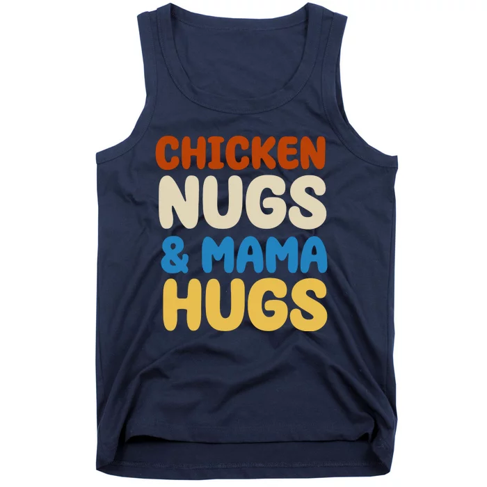 Chicken Nugs And Mama Hugs Tank Top