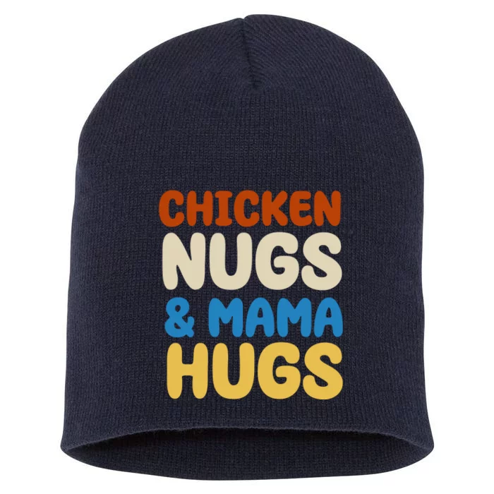 Chicken Nugs And Mama Hugs Short Acrylic Beanie