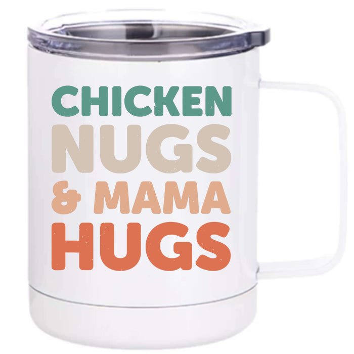 Chicken Nugs And Mama Hugs Nuggets Foodies Lovers Front & Back 12oz Stainless Steel Tumbler Cup