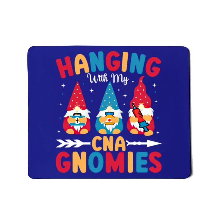 Certified Nursing Assistant Hanging With My Cna Gnomies Gift Mousepad