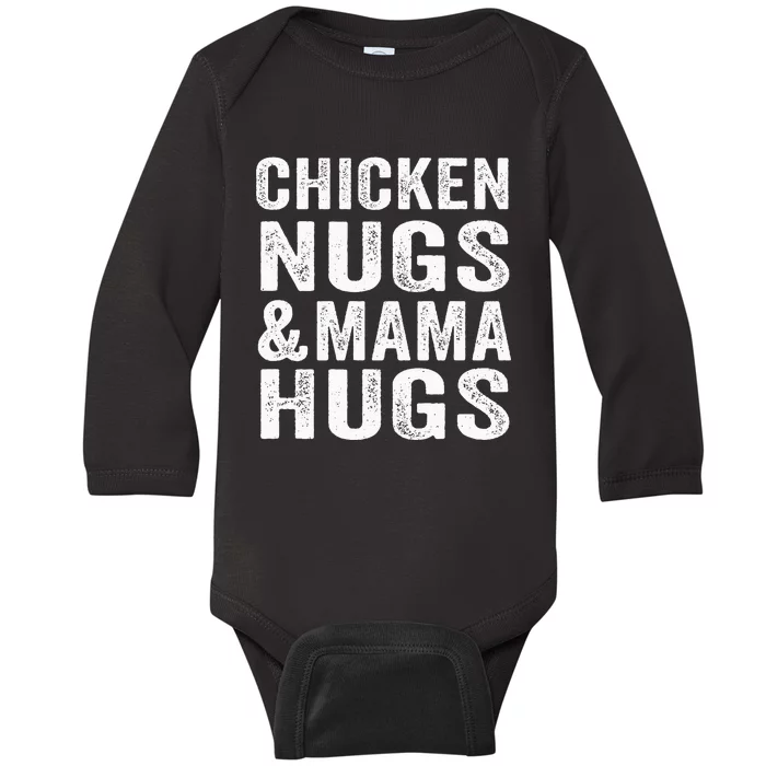 Chicken Nugs And Mama Hugs For Chicken Nugget Lover Baby Long Sleeve Bodysuit