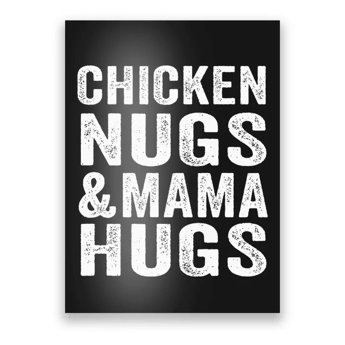 Chicken Nugs And Mama Hugs For Chicken Nugget Lover Poster