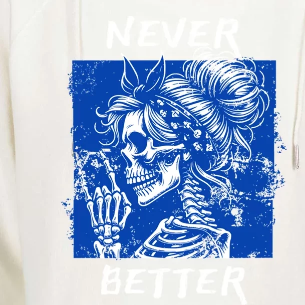 Cool Never Better Funny Skeleton Halloween Gift Womens Funnel Neck Pullover Hood