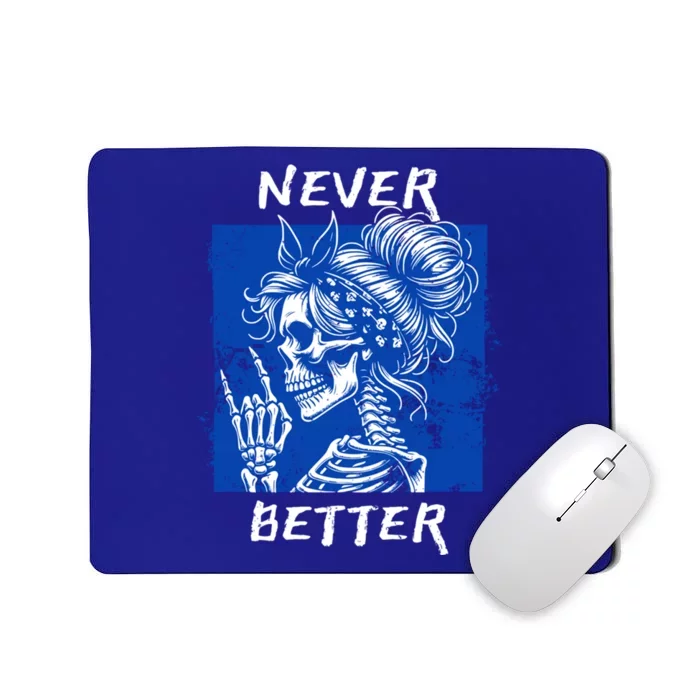 Cool Never Better Funny Skeleton Halloween Gift Mousepad