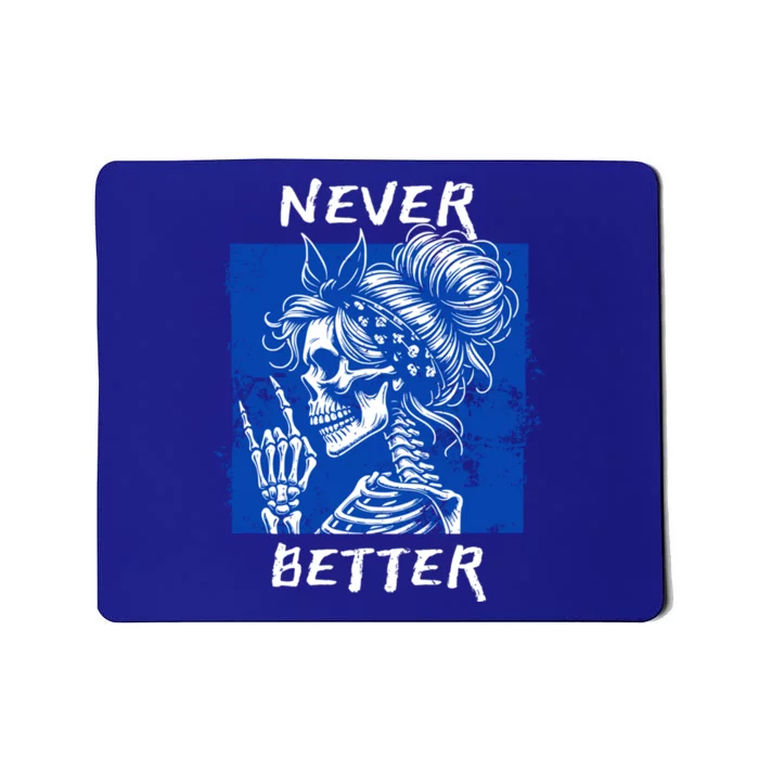 Cool Never Better Funny Skeleton Halloween Gift Mousepad