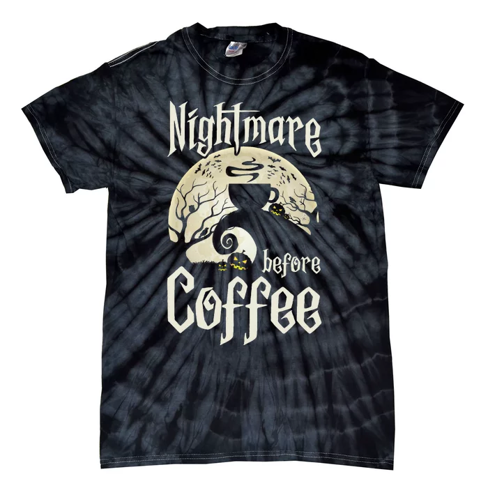 Cute Nightmare Before Coffee Halloween Funny Mug Gift Tie-Dye T-Shirt