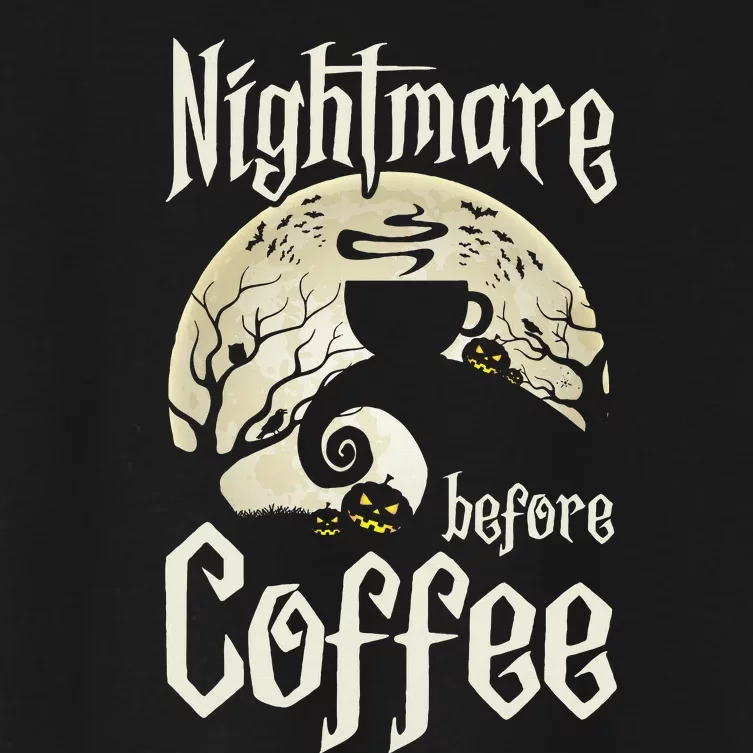 Cute Nightmare Before Coffee Halloween Funny Mug Gift Women's Crop Top Tee