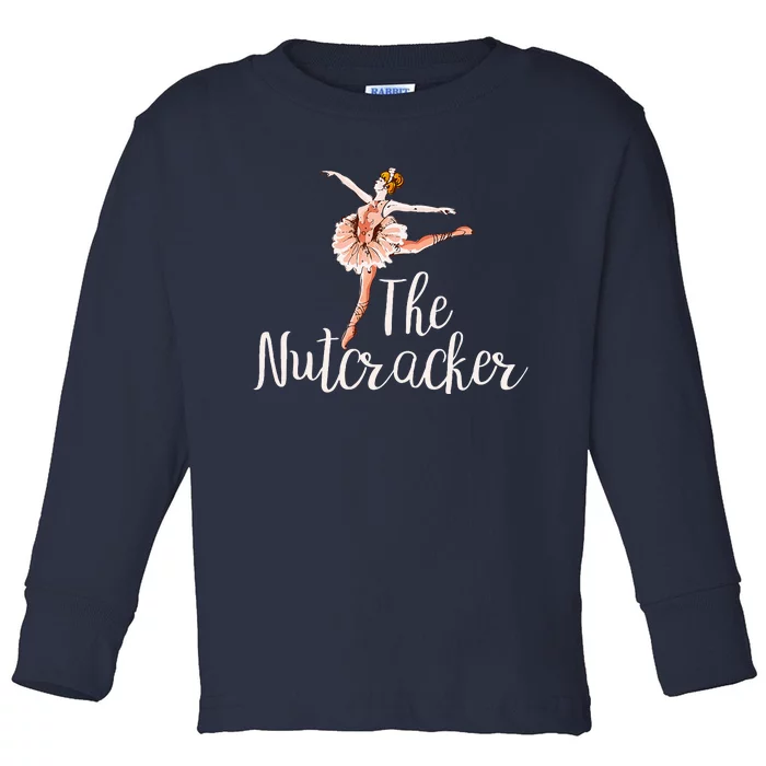 Cute Nutcracker Ballet Dance Play Dancer Gift Toddler Long Sleeve Shirt