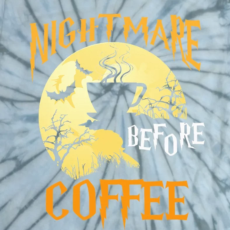 Cute Nightmare Before Coffee Halloween Funny Mug Gift Tie-Dye T-Shirt