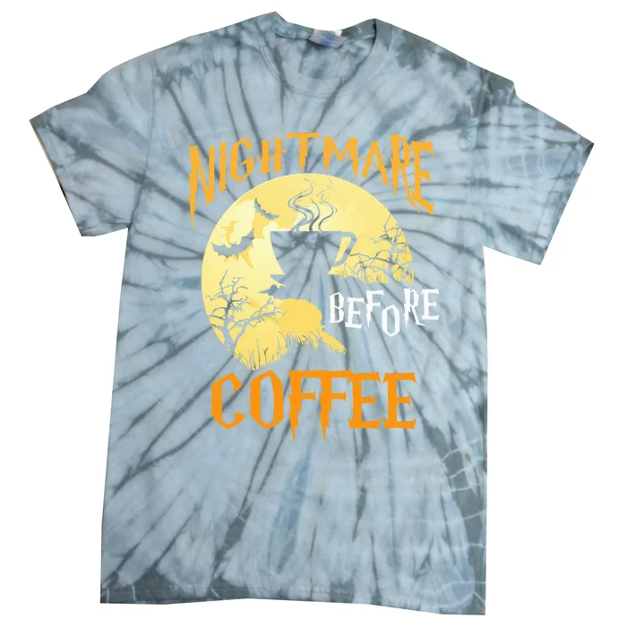 Cute Nightmare Before Coffee Halloween Funny Mug Gift Tie-Dye T-Shirt