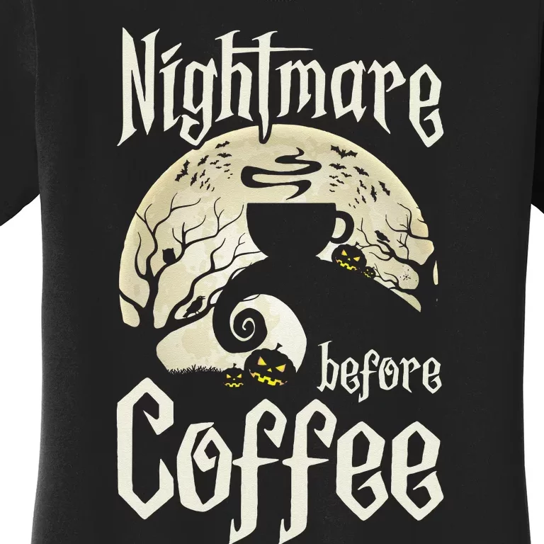 Cute Nightmare Before Coffee Halloween Funny Mug Gift Women's T-Shirt