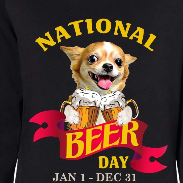 Chihuahua National Beer Day For You Gift Womens California Wash Sweatshirt