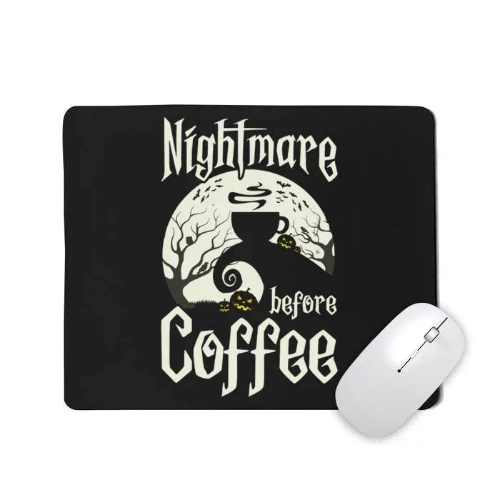 Cute Nightmare Before Coffee Halloween Funny Mug Gift Mousepad