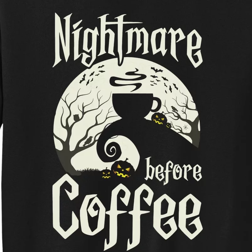 Cute Nightmare Before Coffee Halloween Funny Mug Gift Tall Sweatshirt