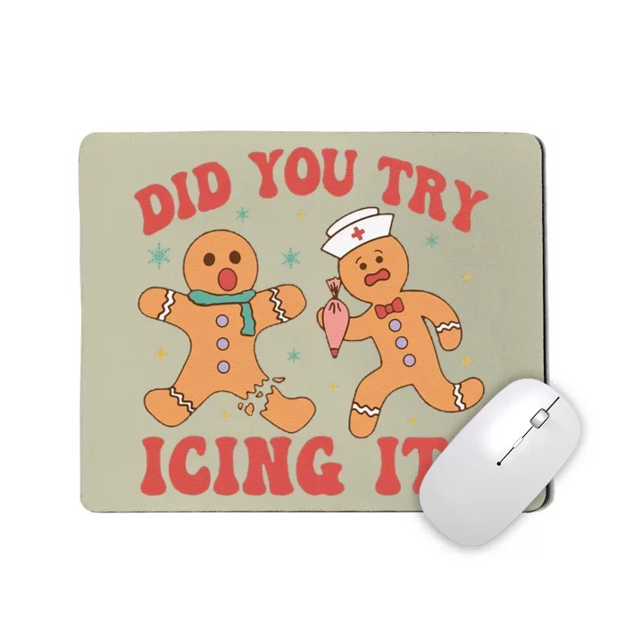 Cute Nurse Christmas Did You Try Icing It  Christmas Nurse Nicu Nurse Christmas Mousepad