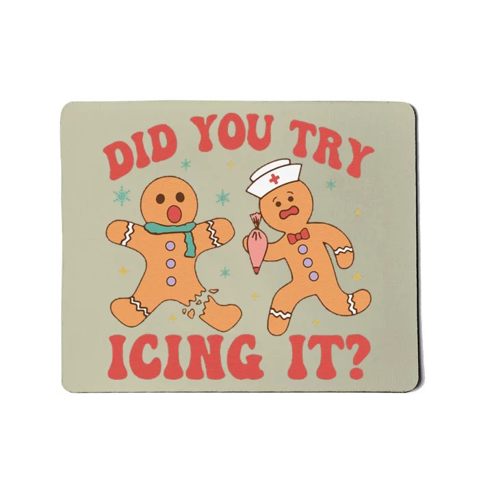 Cute Nurse Christmas Did You Try Icing It  Christmas Nurse Nicu Nurse Christmas Mousepad