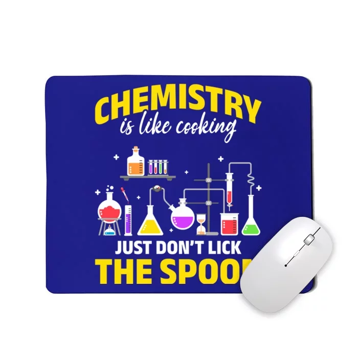 Chemistry Nerds Chemistry Majors Chemistry Is Like Cooking Sweatshirt Mousepad