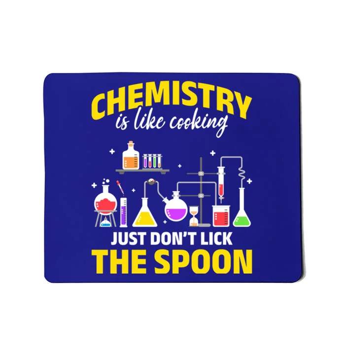 Chemistry Nerds Chemistry Majors Chemistry Is Like Cooking Sweatshirt Mousepad