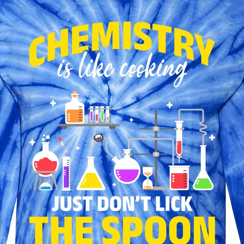 Chemistry Nerds Chemistry Majors Chemistry Is Like Cooking Sweatshirt Tie-Dye Long Sleeve Shirt