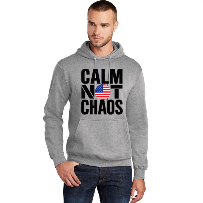 Calm Not Chaos Bold Political Tall Hoodie