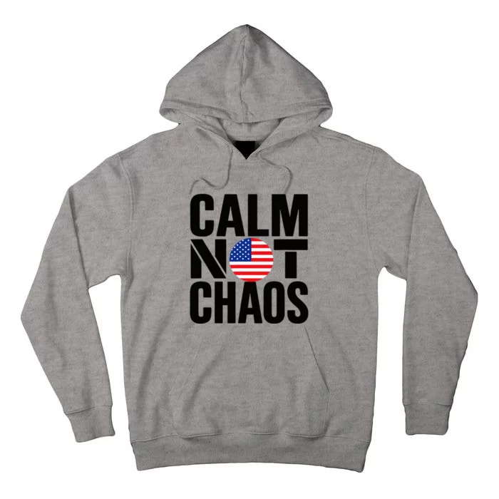 Calm Not Chaos Bold Political Tall Hoodie