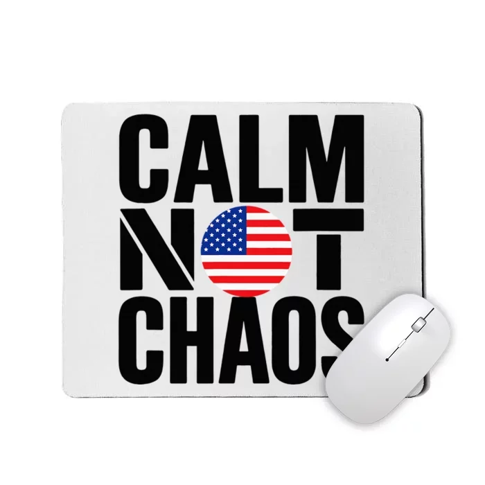 Calm Not Chaos Bold Political Mousepad