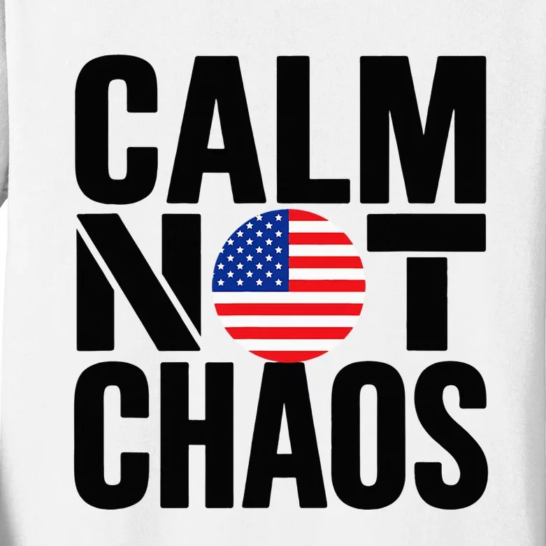 Calm Not Chaos Bold Political Kids Long Sleeve Shirt