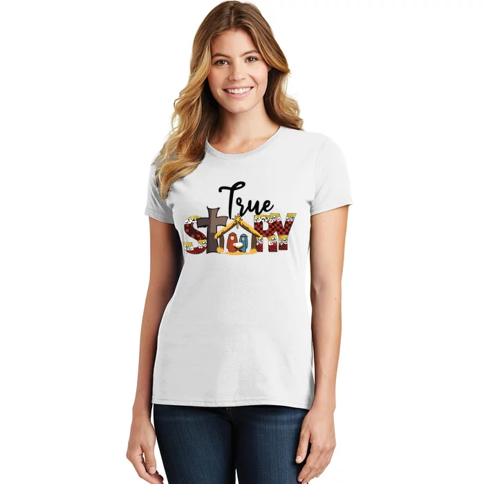 Christmas Nativity Christian Women True Story Women's T-Shirt