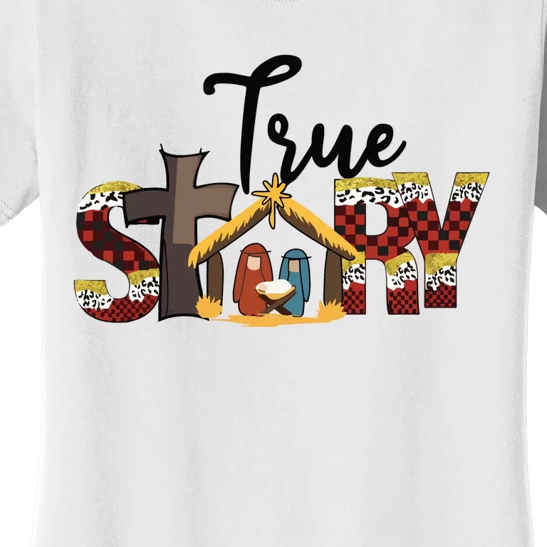 Christmas Nativity Christian Women True Story Women's T-Shirt