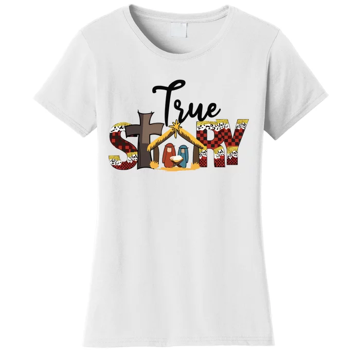 Christmas Nativity Christian Women True Story Women's T-Shirt