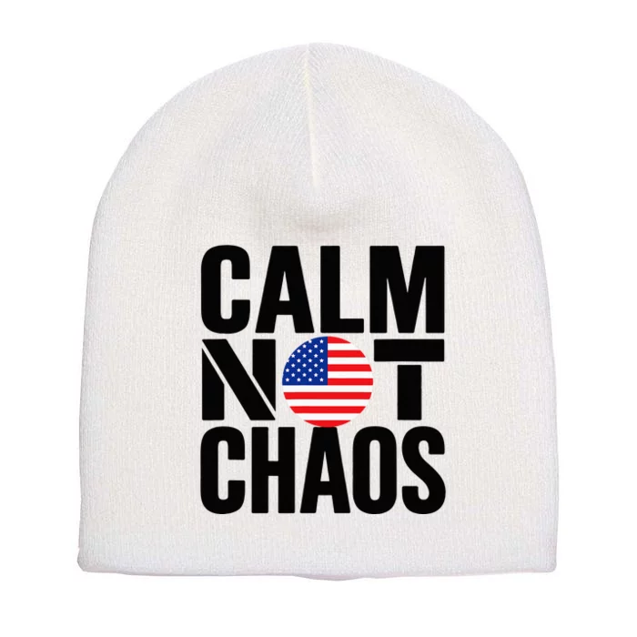 Calm Not Chaos Bold Political Short Acrylic Beanie