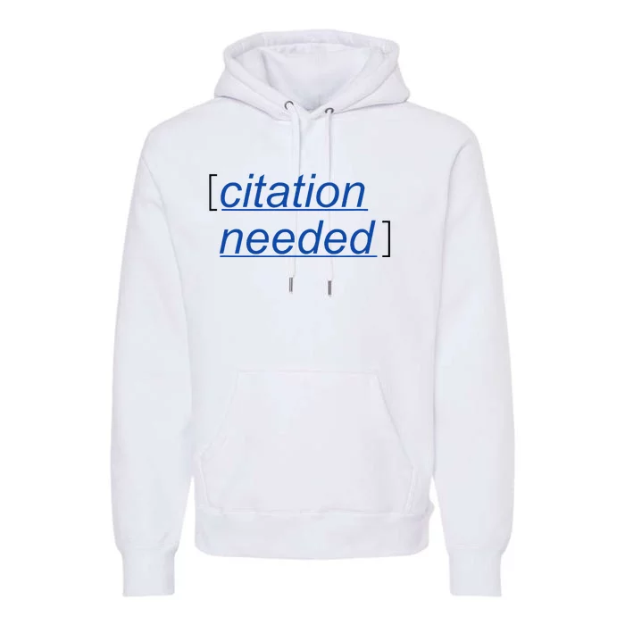 Citation Needed Premium Hoodie