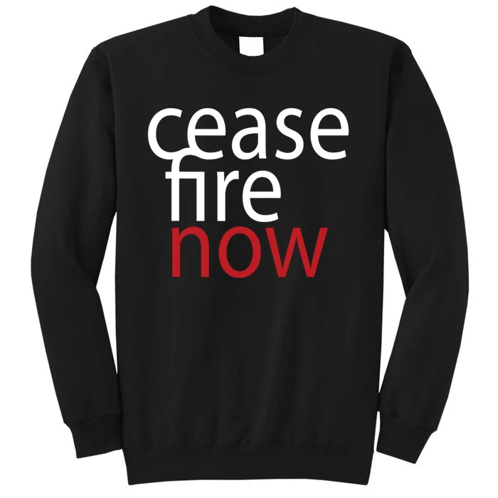 Ceasefire Now Tall Sweatshirt