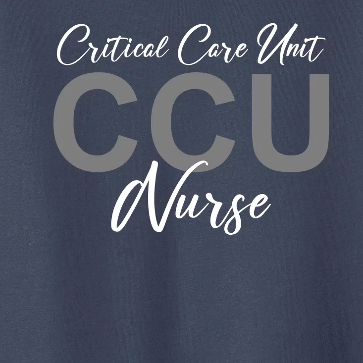 CCU Nurse Critical Care Unit Nursing Toddler T-Shirt