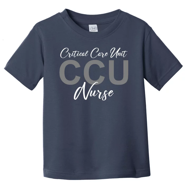 CCU Nurse Critical Care Unit Nursing Toddler T-Shirt