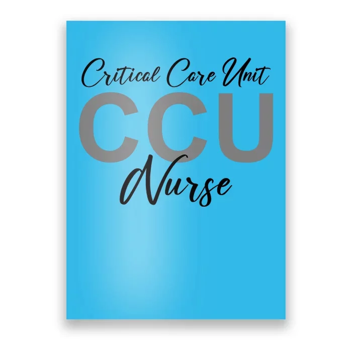 CCU Nurse Critical Care Unit Nursing Poster