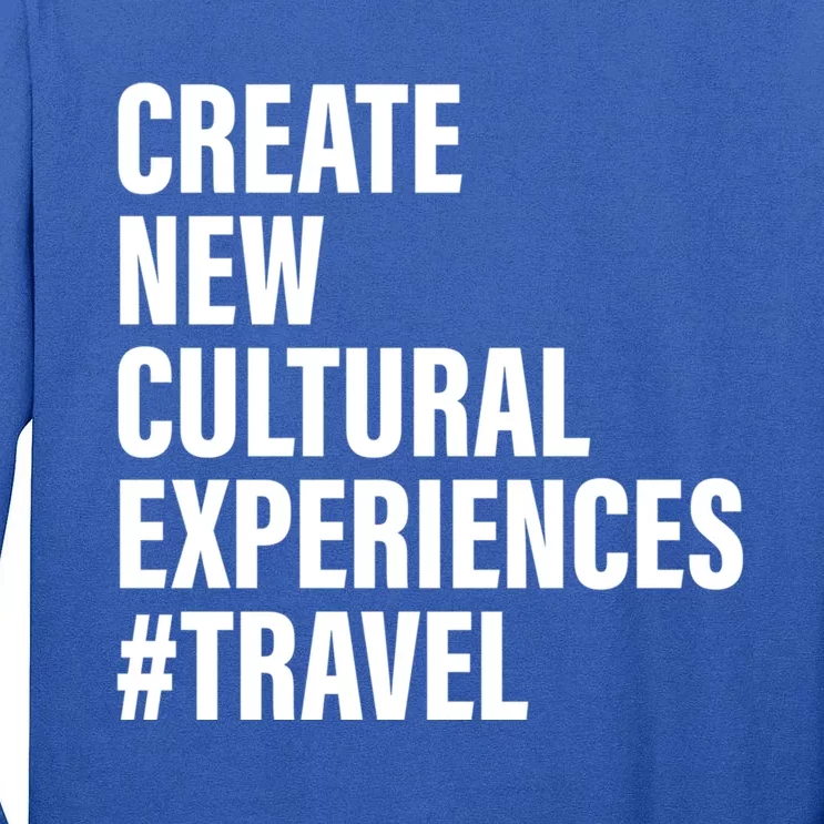 Create New Cultural Experiences Gift Tall Long Sleeve T-Shirt