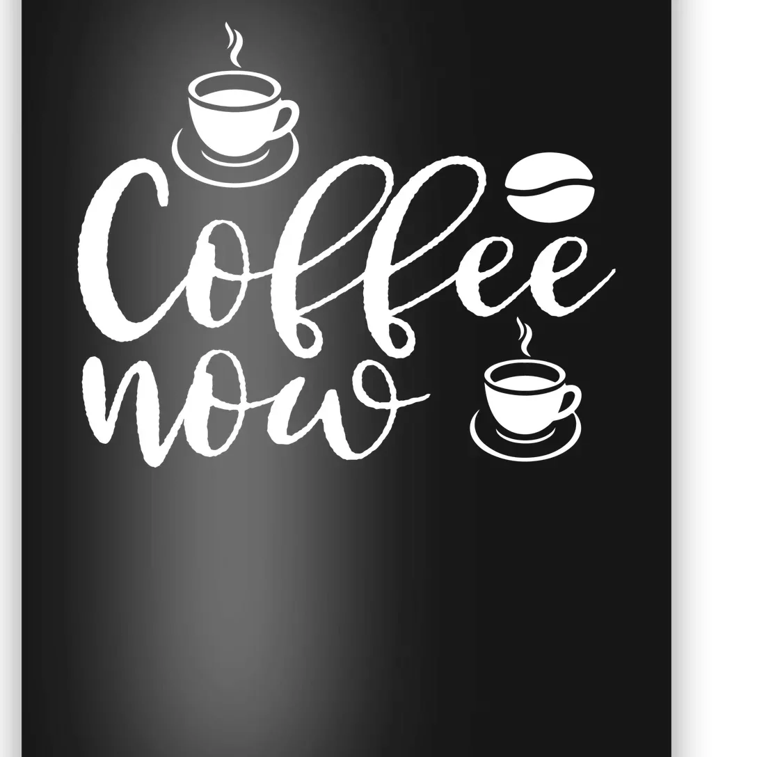 Coffee Now Poster