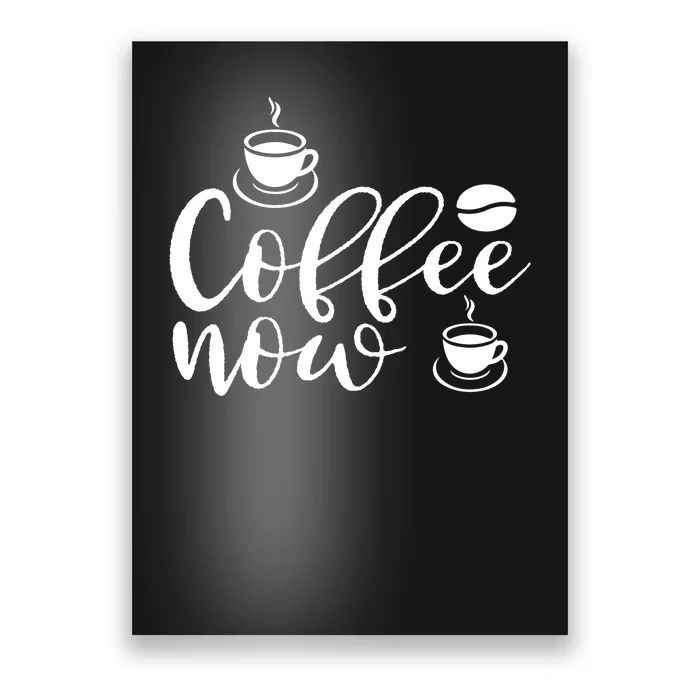 Coffee Now Poster