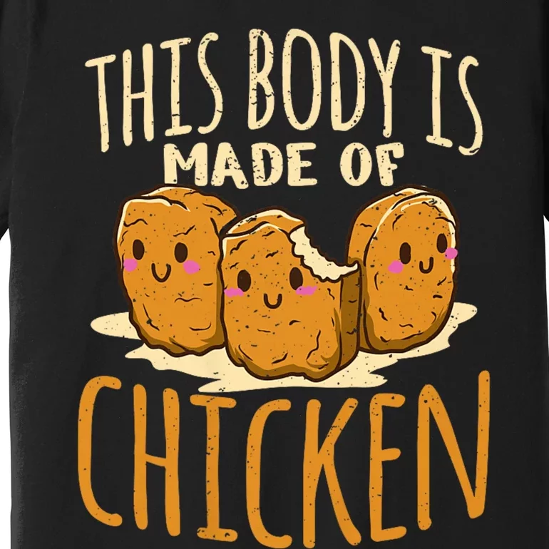 Chicken Nuggets Chicken Chicken Fast Food Funny Saying Premium T-Shirt