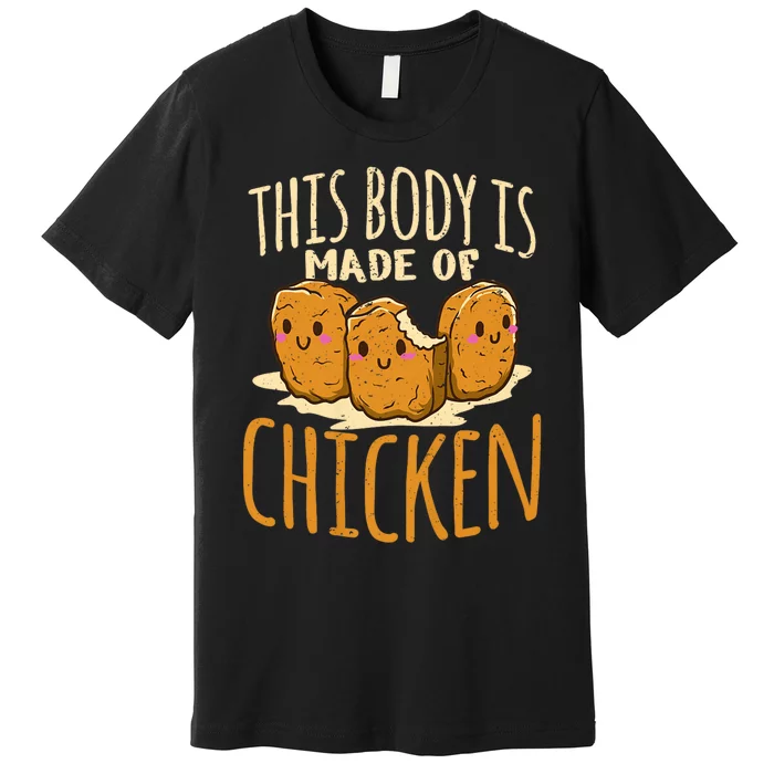 Chicken Nuggets Chicken Chicken Fast Food Funny Saying Premium T-Shirt