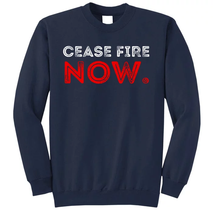 Ceasefire Now Tall Sweatshirt