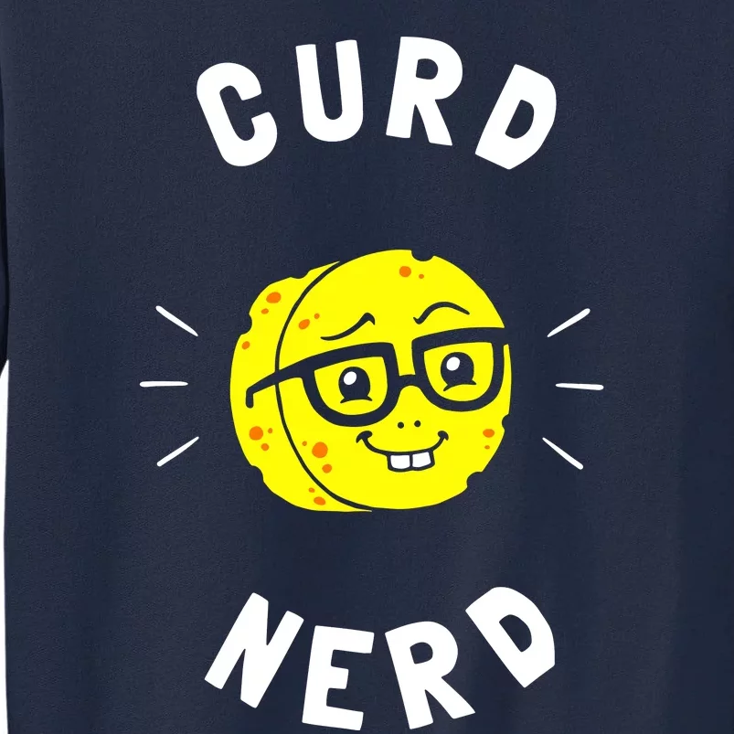 Curd Nerd Cheese Lovers Tall Sweatshirt