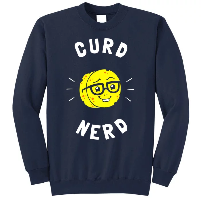 Curd Nerd Cheese Lovers Tall Sweatshirt